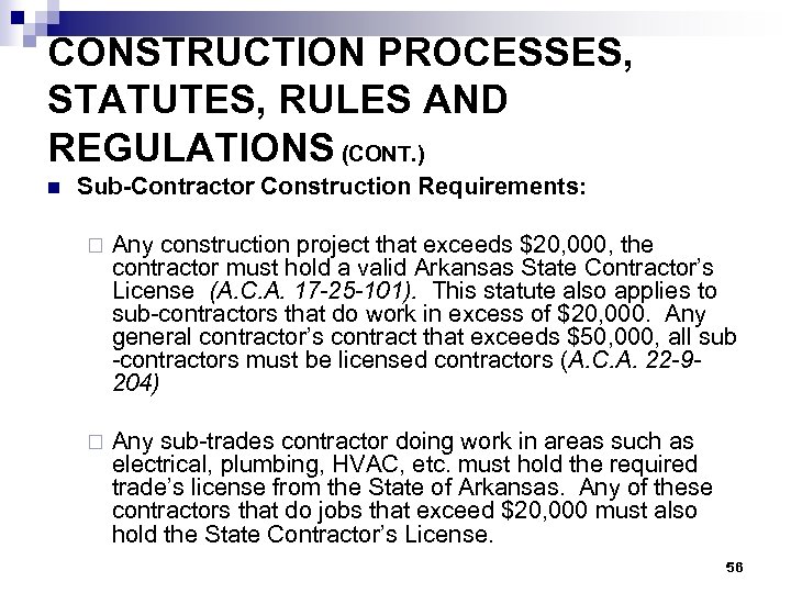CONSTRUCTION PROCESSES, STATUTES, RULES AND REGULATIONS (CONT. ) n Sub-Contractor Construction Requirements: ¨ Any