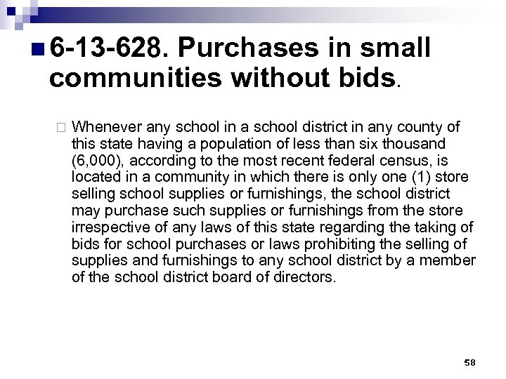 n 6 -13 -628. Purchases in small communities without bids. ¨ Whenever any school