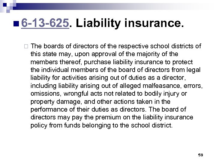 n 6 -13 -625. Liability insurance. ¨ The boards of directors of the respective