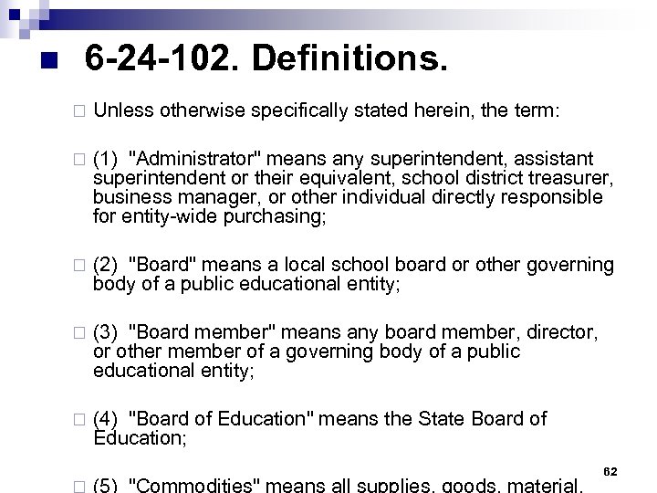 n 6 -24 -102. Definitions. ¨ Unless otherwise specifically stated herein, the term: ¨