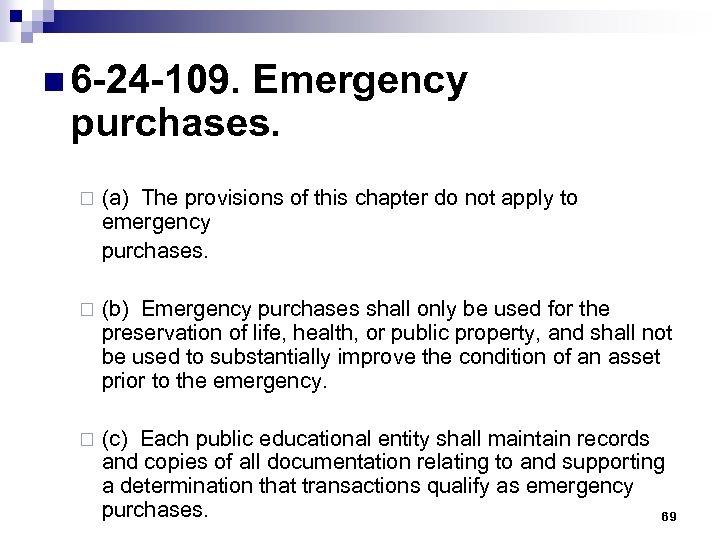 n 6 -24 -109. Emergency purchases. ¨ (a) The provisions of this chapter do