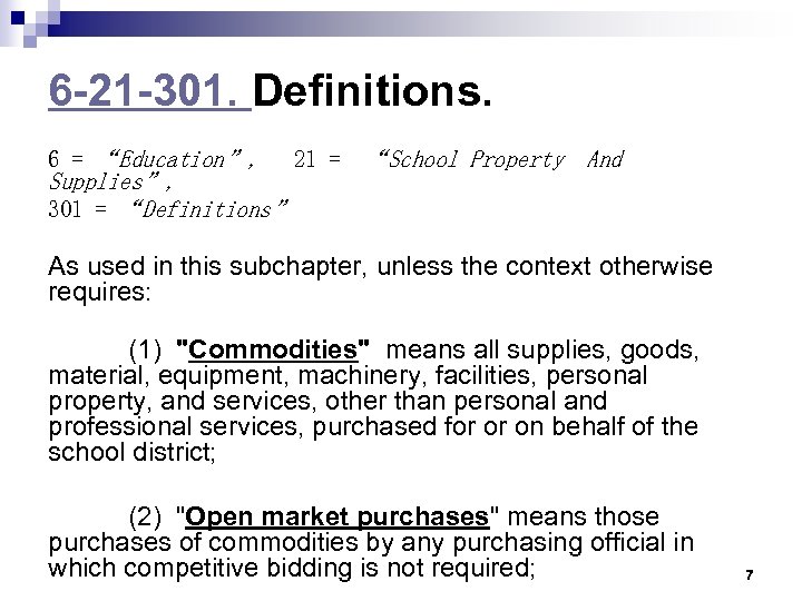 6 -21 -301. Definitions. 6 = “Education”, 21 = “School Property Supplies”, 301 =
