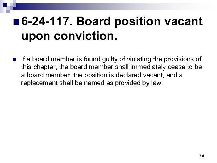 n 6 -24 -117. Board position vacant upon conviction. n If a board member