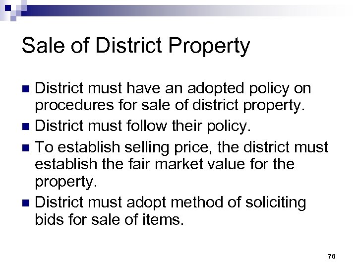 Sale of District Property District must have an adopted policy on procedures for sale