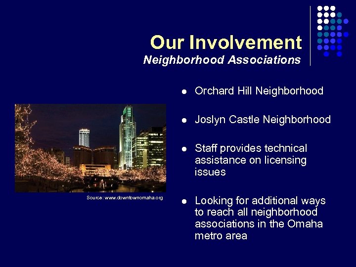 Our Involvement Neighborhood Associations l l Joslyn Castle Neighborhood l Source: www. downtownomaha. org