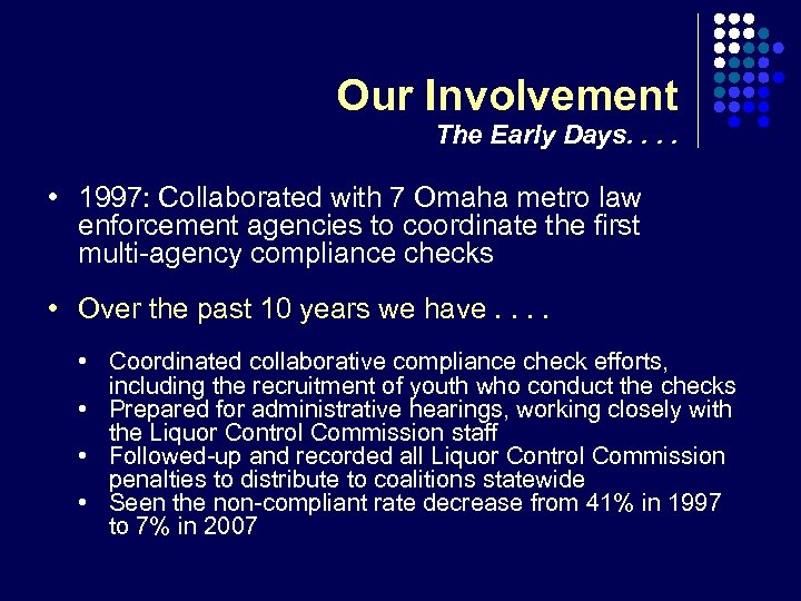 Our Involvement The Early Days. . • 1997: Collaborated with 7 Omaha metro law