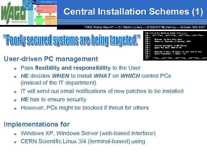 Central Installation Schemes (1) “CNIC Status Report” — Dr. Stefan Lüders — (CS)2/HEP Workshop