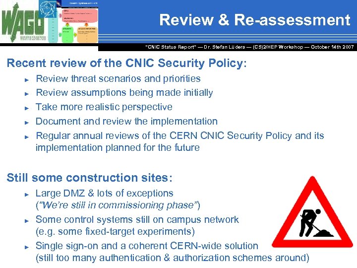 Review & Re-assessment “CNIC Status Report” — Dr. Stefan Lüders — (CS)2/HEP Workshop ―