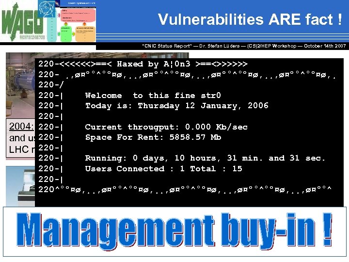 Vulnerabilities ARE fact ! “CNIC Status Report” — Dr. Stefan Lüders — (CS)2/HEP Workshop