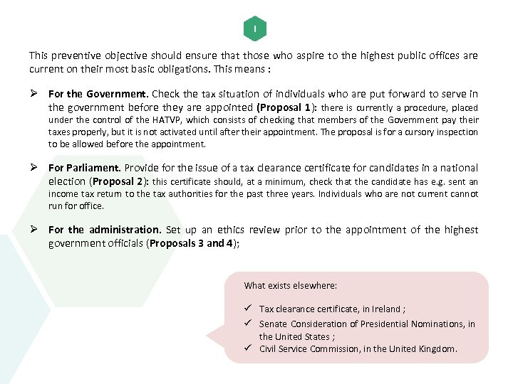 This preventive objective should ensure that those who aspire to the highest public offices