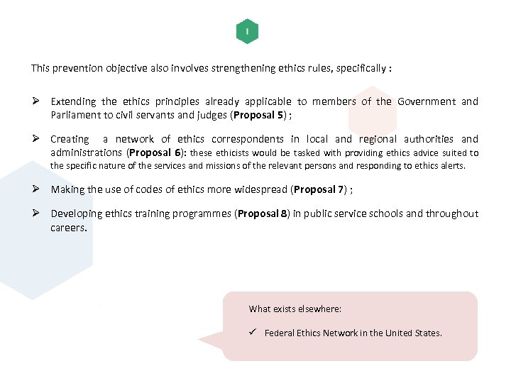 This prevention objective also involves strengthening ethics rules, specifically : Ø Extending the ethics
