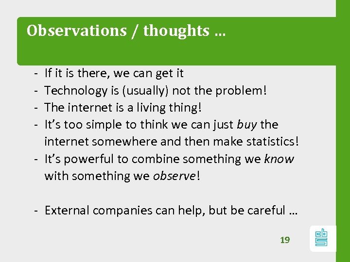 Observations / thoughts … ‐ ‐ If it is there, we can get it