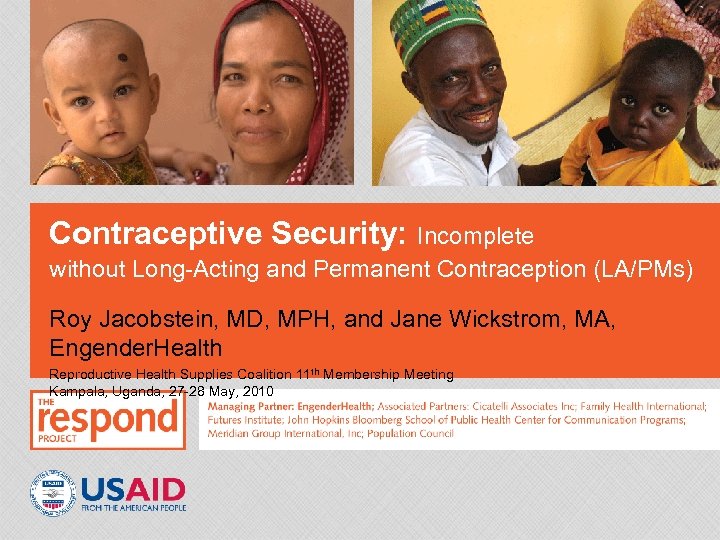 Contraceptive Security: Incomplete without Long-Acting and Permanent Contraception (LA/PMs) Roy Jacobstein, MD, MPH, and