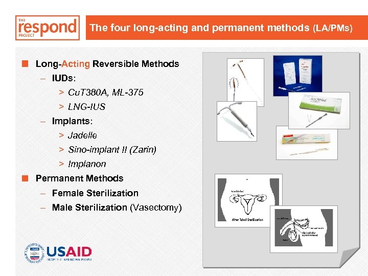 The four long-acting and permanent methods (LA/PMs) Long-Acting Reversible Methods – IUDs: > Cu.