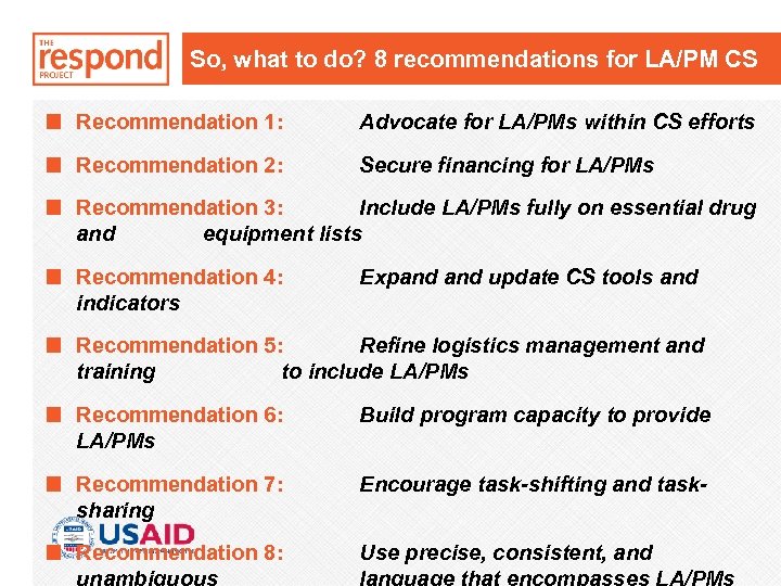 So, what to do? 8 recommendations for LA/PM CS Recommendation 1: Advocate for LA/PMs