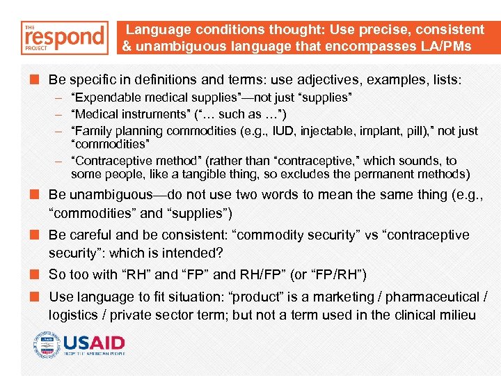 Language conditions thought: Use precise, consistent & unambiguous language that encompasses LA/PMs Be specific