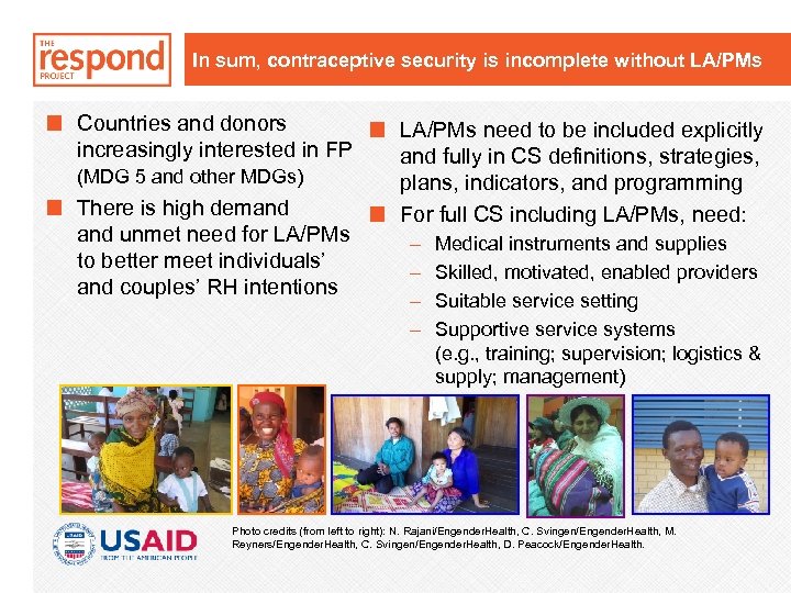 In sum, contraceptive security is incomplete without LA/PMs Countries and donors increasingly interested in