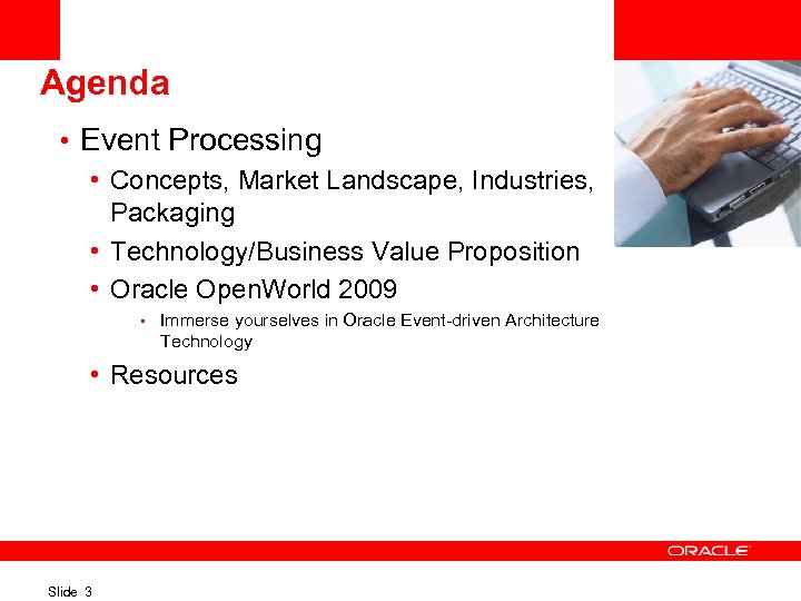 Agenda • Event Processing • Concepts, Market Landscape, Industries, Packaging • Technology/Business Value Proposition