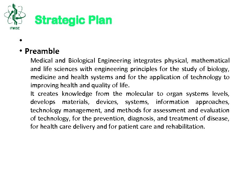 Strategic Plan • • Preamble Medical and Biological Engineering integrates physical, mathematical and life