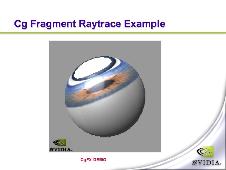 Cg Fragment Raytrace Example Cg. FX DEMO 