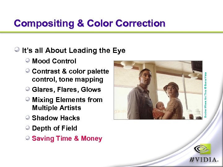 Compositing & Color Correction Mood Control Contrast & color palette control, tone mapping Glares,