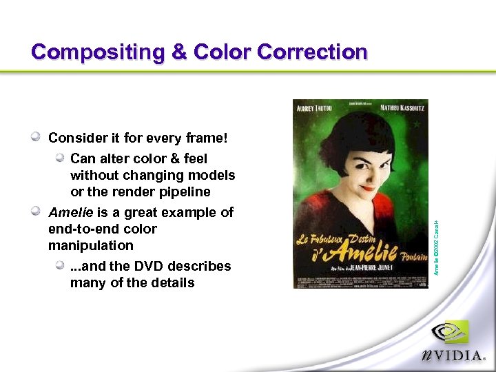 Consider it for every frame! Can alter color & feel without changing models or