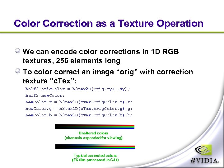 Color Correction as a Texture Operation We can encode color corrections in 1 D
