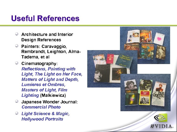Useful References Architecture and Interior Design References Painters: Caravaggio, Rembrandt, Leighton, Alma. Tadema, et