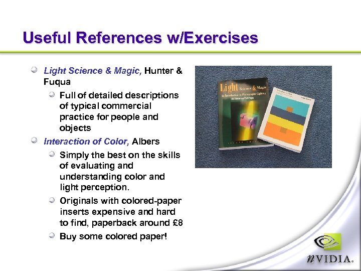 Useful References w/Exercises Light Science & Magic, Hunter & Fuqua Full of detailed descriptions