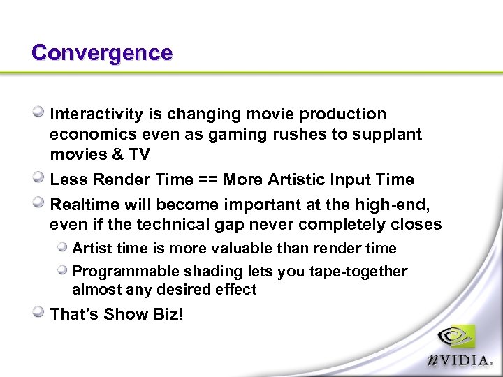 Convergence Interactivity is changing movie production economics even as gaming rushes to supplant movies