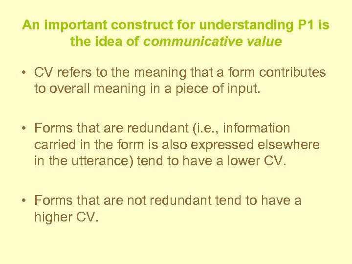 An important construct for understanding P 1 is the idea of communicative value •