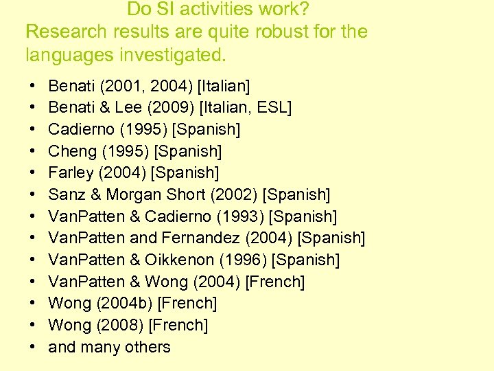  Do SI activities work? Research results are quite robust for the languages investigated.