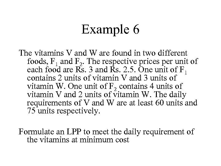 Example 6 The vitamins V and W are found in two different foods, F