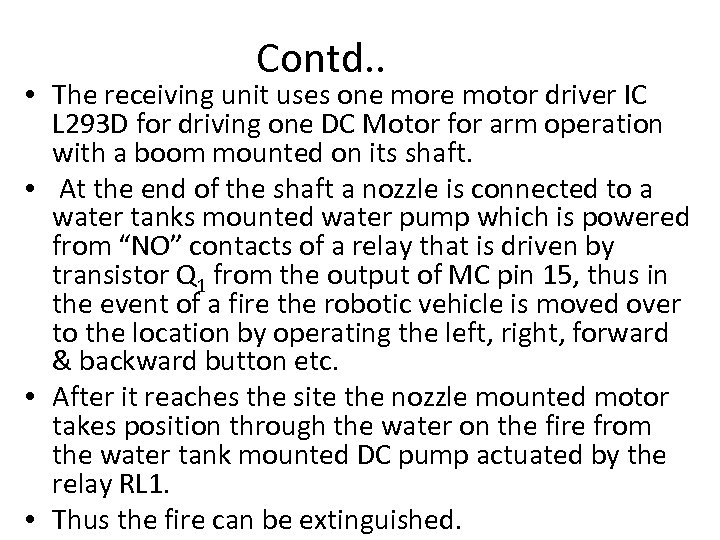 Contd. . • The receiving unit uses one more motor driver IC L 293