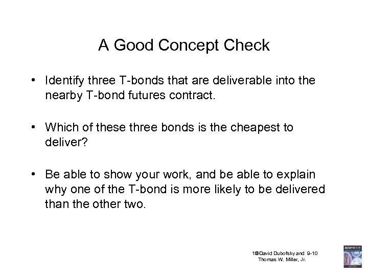 A Good Concept Check • Identify three T-bonds that are deliverable into the nearby