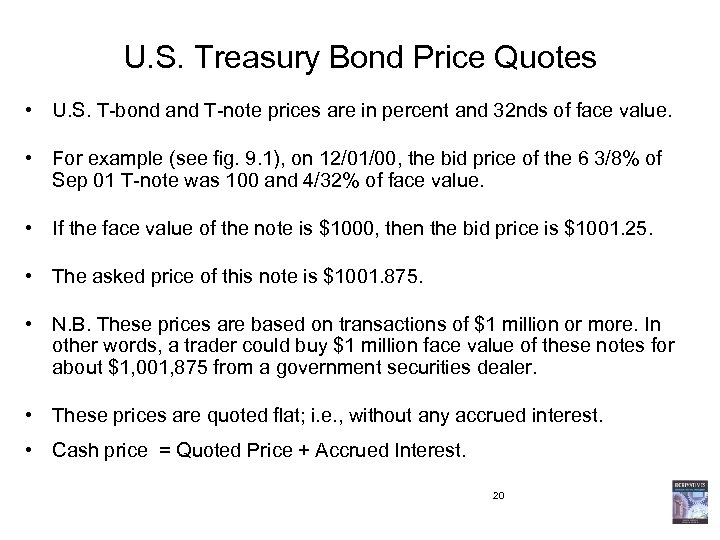 U. S. Treasury Bond Price Quotes • U. S. T-bond and T-note prices are