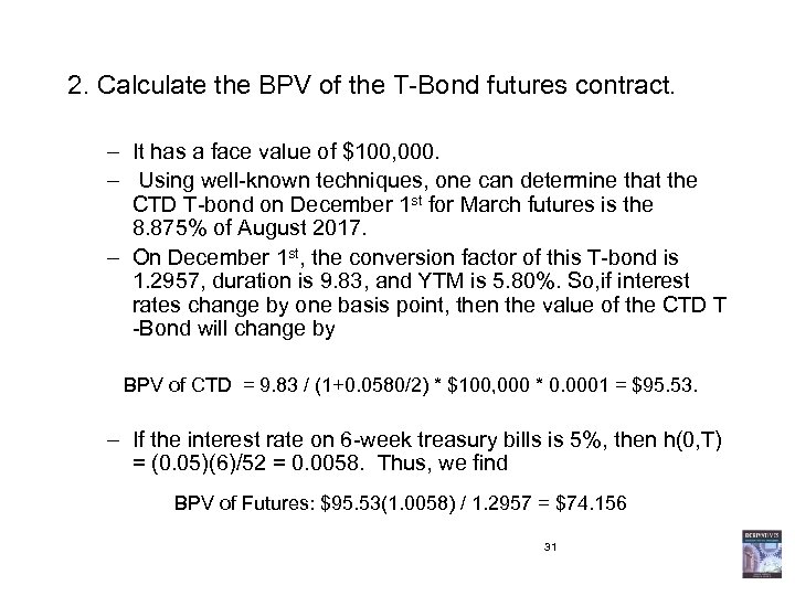 2. Calculate the BPV of the T-Bond futures contract. – It has a face