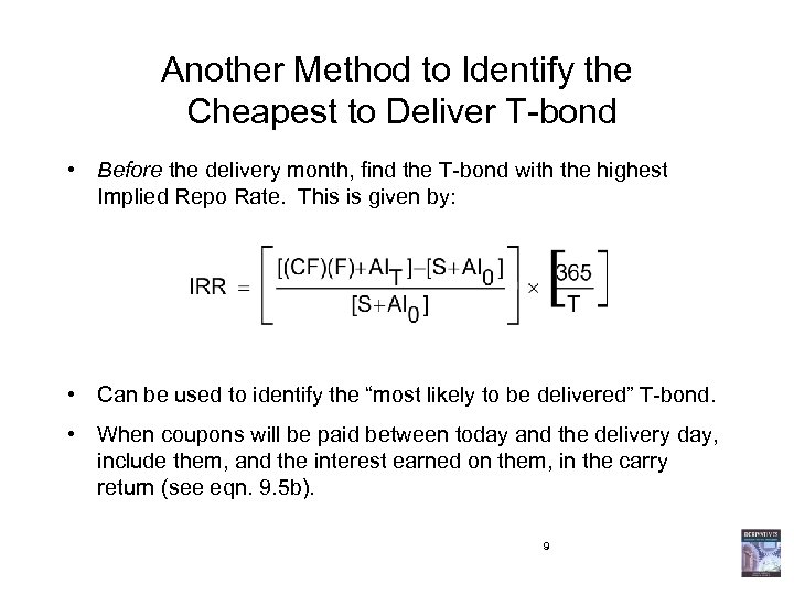 Another Method to Identify the Cheapest to Deliver T-bond • Before the delivery month,