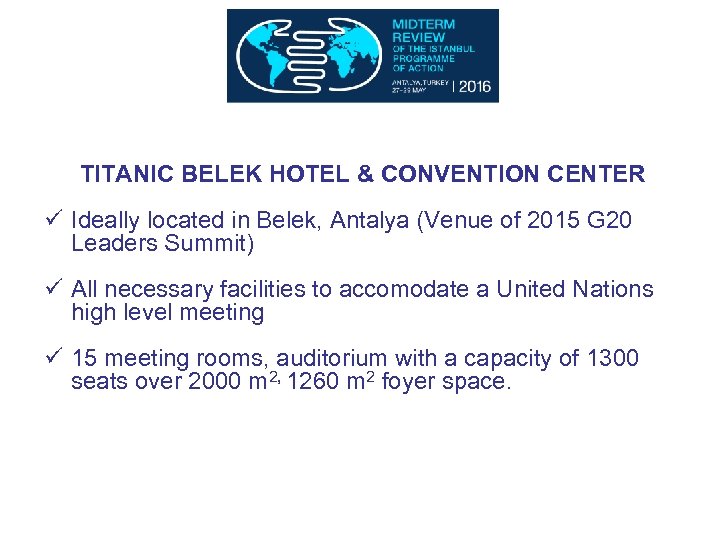 TITANIC BELEK HOTEL & CONVENTION CENTER ü Ideally located in Belek, Antalya (Venue of