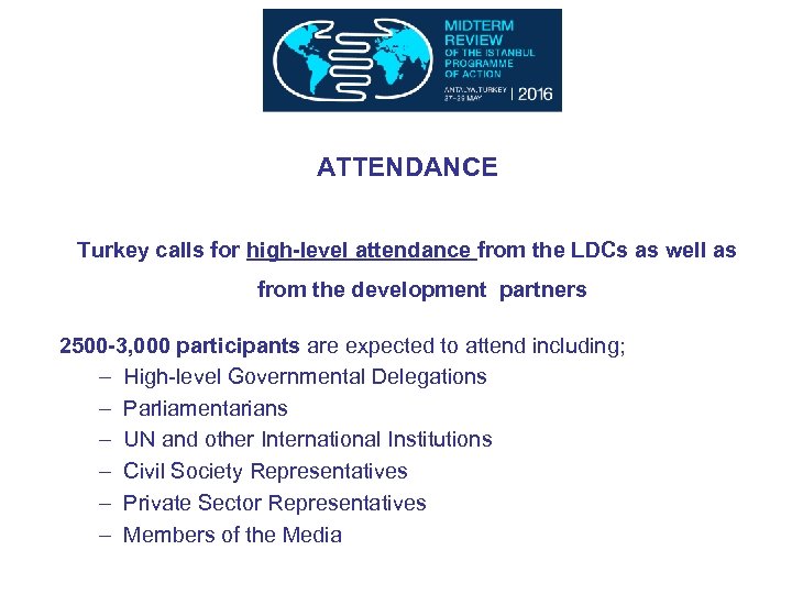 ATTENDANCE Turkey calls for high-level attendance from the LDCs as well as from the
