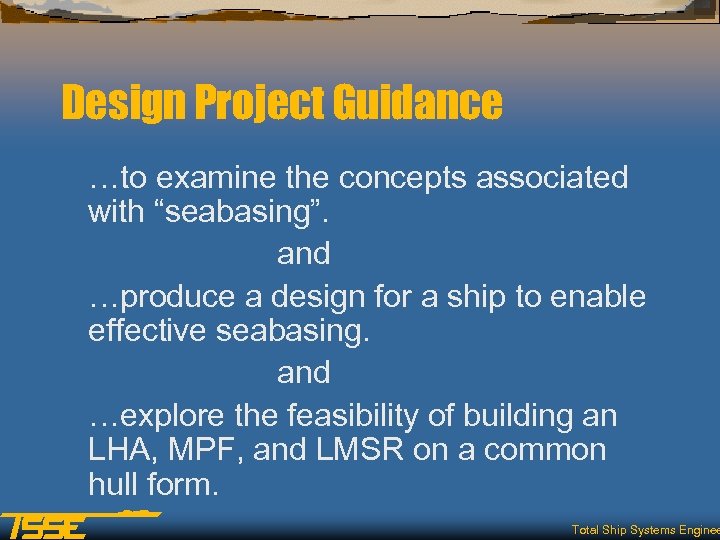 Design Project Guidance …to examine the concepts associated with “seabasing”. and …produce a design