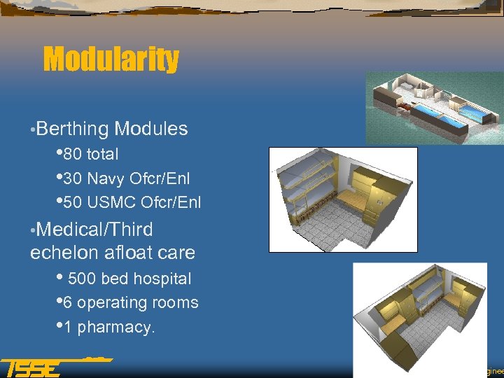 Modularity • Berthing Modules • 80 total • 30 Navy Ofcr/Enl • 50 USMC
