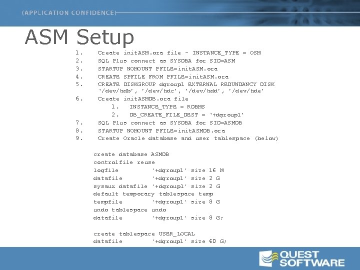 ASM Setup 1. 2. 3. 4. 5. 6. 7. 8. 9. Create init. ASM.