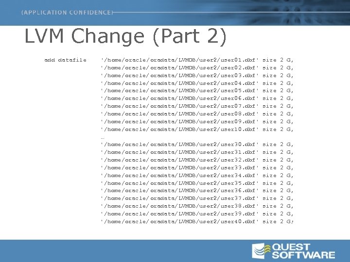 LVM Change (Part 2) add datafile '/home/oracle/oradata/LVMDB/user 2/user 01. dbf' size 2 G, '/home/oracle/