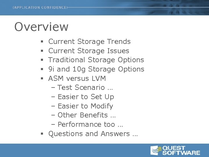 Overview Current Storage Trends Current Storage Issues Traditional Storage Options 9 i and 10