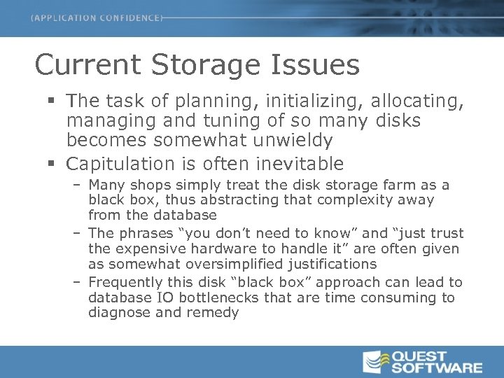 Current Storage Issues § The task of planning, initializing, allocating, managing and tuning of