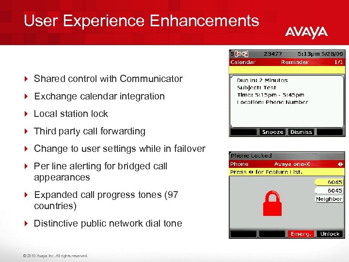 User Experience Enhancements 4 Shared control with Communicator 4 Exchange calendar integration 4 Local