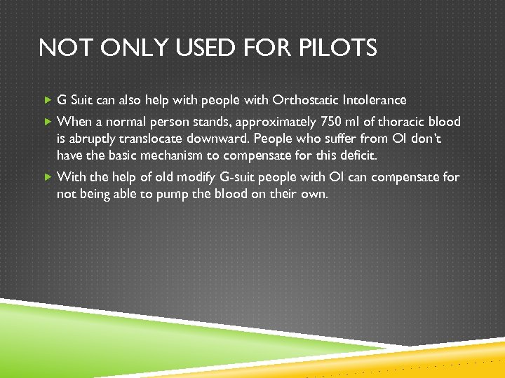 NOT ONLY USED FOR PILOTS G Suit can also help with people with Orthostatic