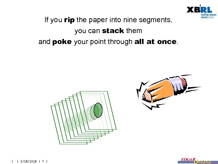 If you rip the paper into nine segments, you can stack them and poke