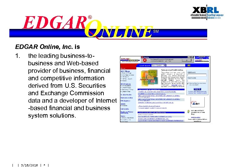 EDGARONLINE ® EDGAR Online, Inc. is 1. the leading business-tobusiness and Web-based provider of